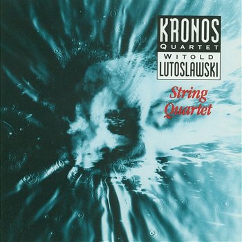 Lutoslawski String Quartet - Kronos Quartet