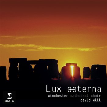 Lux Aeterna Motets - David Hill, Winchester Cathedral Choir