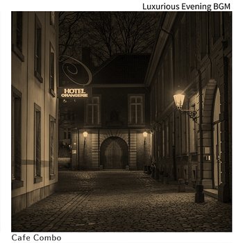 Luxurious Evening Bgm - Cafe Combo