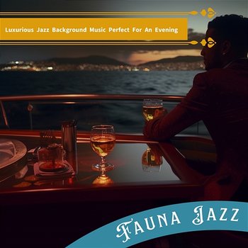Luxurious Jazz Background Music Perfect for an Evening - Fauna Jazz