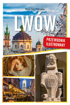 Lwów. Przewodnik ilustrowany - Osip-Pokrywka Mirek