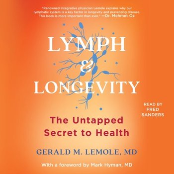 Lymph & Longevity - Gerald Lemole