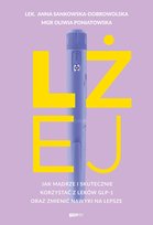 Lżej. Jak mądrze i skutecznie korzystać z leków GLP-1 oraz zmienić nawyki na lepsze Sankowska-Dobrowolska Anna, Poniatowska Oliwia