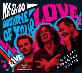 Ma-Ba-So: Sunshine Of Your Love - Maseli Bernard, Barański Michał, Soltis Daniel