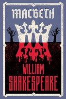 Macbeth. Fully annotated edition with over 900 textual notes Shakespeare William