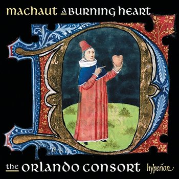 Machaut: A Burning Heart - Orlando Consort