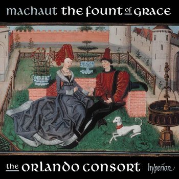 Machaut: The Fount Of Grace - The Orlando Consort