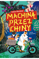 Machiną przez Chiny Wierzbicki Łukasz