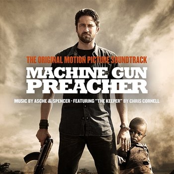 Machine Gun Preacher - Asche & Spencer
