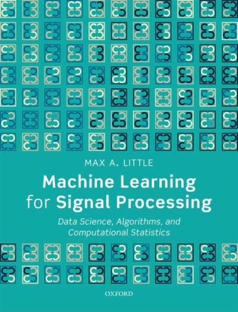 Machine Learning for Signal Processing. Data Science, Algorithms, and ...