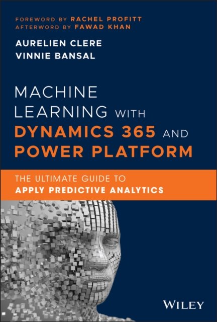 Machine Learning With Dynamics 365 And Power Platform - The Ultimate ...