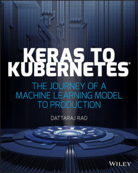 Machine Learning with Keras and Kubernetes - Rao Dattaraj