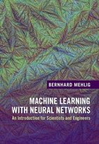 Machine Learning with Neural Networks: An Introduction for Scientists and Engineers Opracowanie zbiorowe