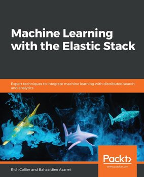 Machine Learning with the Elastic Stack - Bahaaldine Azarmi, Rich Collier