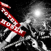 Machmalauter: Die Toten Hosen - Live! Die Toten Hosen