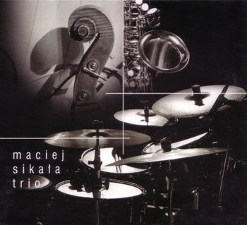 Maciej Sikała Trio - Maciej Sikała Trio