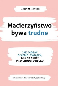 Macierzyństwo bywa trudne - Molly Millwood