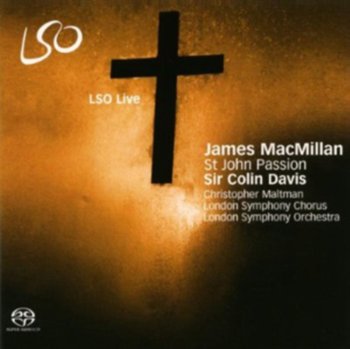 Macmillan: St John Passion - Maltman Christopher