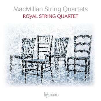 MacMillan: String Quartets Nos. 1, 2 & 3 - Royal String Quartet