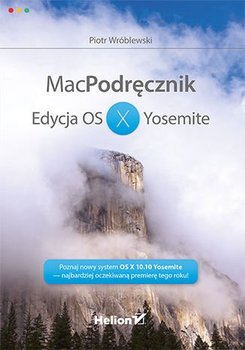 MacPodręcznik. Edycja OS X Yosemite - Wróblewski Piotr