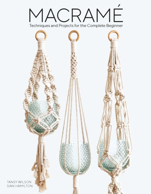 Macrame Made Easy: Stylish Patterns and Projects for Beginners (over 500  photos and 200 diagrams)