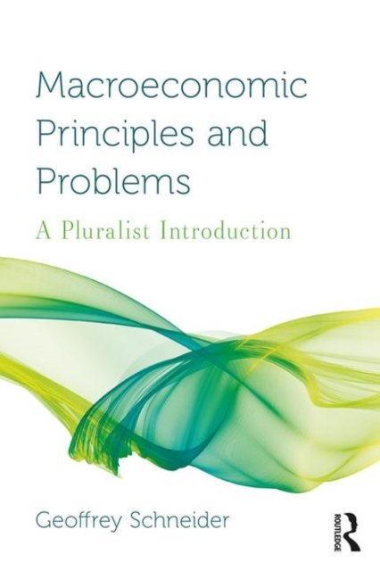 Macroeconomic Principles And Problems: A Pluralist Introduction ...