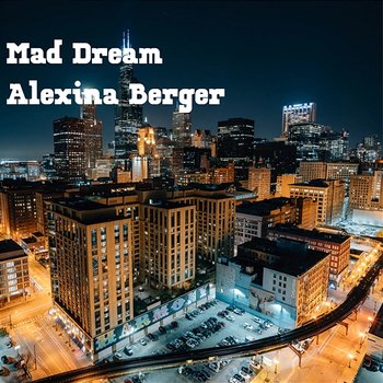 Mad Dream - Alexina Berger