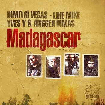 Madagascar - Dimitri Vegas, Like Mike, Yves V, & Angger Dimas
