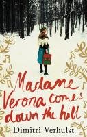 Madame Verona Comes Down the Hill - Verhulst Dimitri