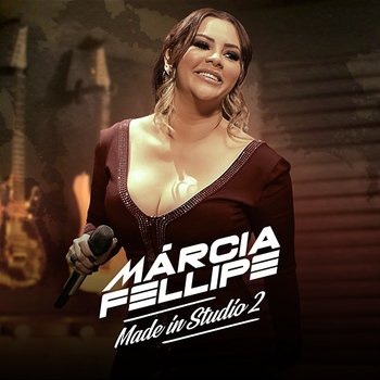 Made In Studio 2 - Márcia Fellipe