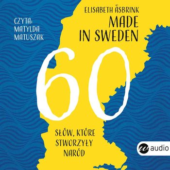 Made in Sweden. 60 słów, które stworzyły naród - Asbrink Elisabeth