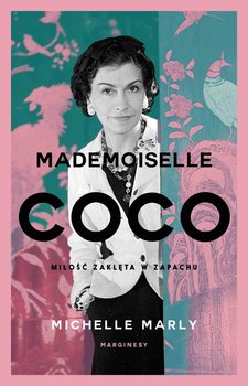 Mademoiselle Coco. Miłość zaklęta w zapachu - Marly Michelle