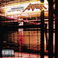 Madhouse: The Very Best Of Anthrax Anthrax