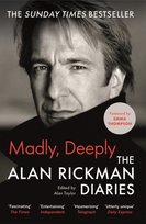 Madly, Deeply: The Alan Rickman Diaries Alan Rickman