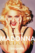 Madonna. A rebel life. Biografia - Mary Gabriel