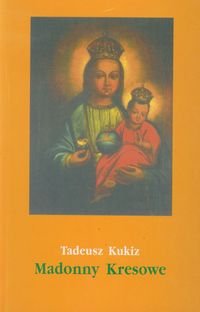 Madonny Kresowe. Część 2 - Kukiz Tadeusz