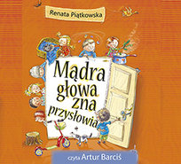 Mądra głowa zna przysłowia Piątkowska Renata
