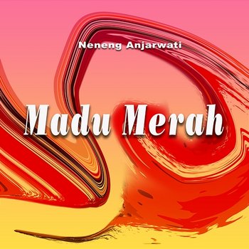 Madu Merah - Neneng Anjarwati