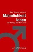 Männlichkeit leben - Leimbach Bjorn Thorsten