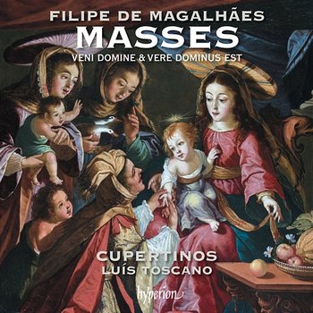 Magalhães: Missa Veni Domine & Missa Vere Dominus est - Cupertinos, Luís Toscano