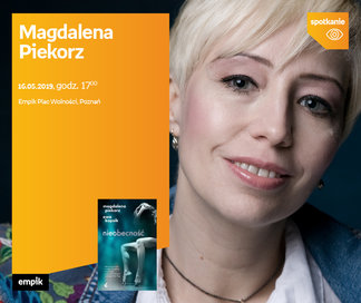 Magdalena Piekorz | Empik Plac Wolności