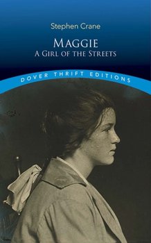 Maggie: A Girl of the Streets - Crane Stephen
