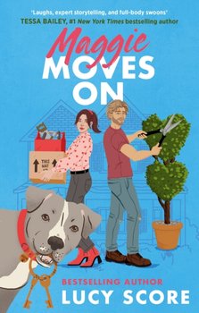 Maggie Moves On: the perfect romcom to make you laugh, swoon and sob! - Lucy Score