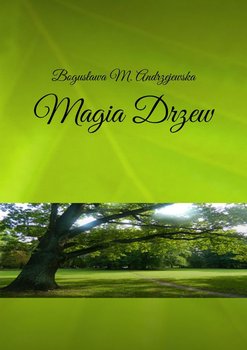 Magia Drzew - Andrzejewska Bogusława M.