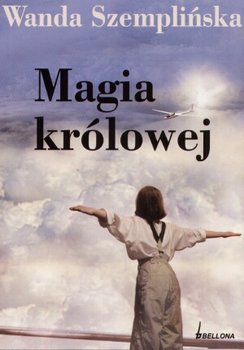 Magia królowej - Szemplińska Wanda