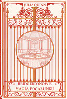 Magia pocałunku. Bridgertonowie. Tom 7 (barwione brzegi)