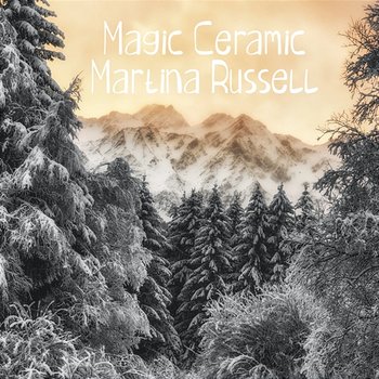 Magic Ceramic - Martina Russell