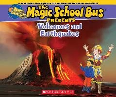 Magic School Bus Presents: Volcanoes & Earthquakes: A Nonfiction Companion to the Original Magic School Bus Series - Jackson Tom