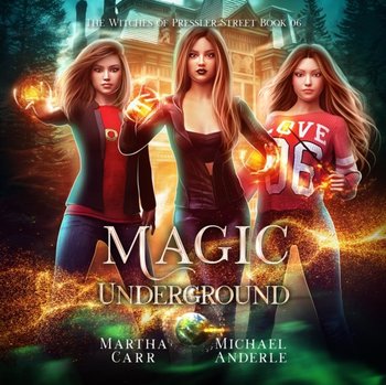 Magic Underground - Martha Carr, Anderle Michael, Cassandra Morris
