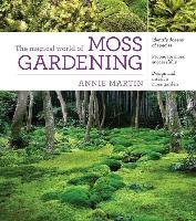 Magical World of Moss Gardening Martin Annie